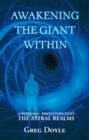 Awakening the Giant Within : A Personal Adventure into the Astral Realms - eBook