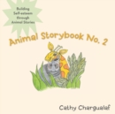 Animal Storybook No. 2 : Building Self-Esteem Through Animal Stories - Book