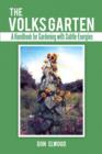 The Volks Garten : A Handbook for Gardening with Subtle-Energies - Book
