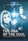 The DNA of the Soul : A Book about Previous Lives and Awareness in the Now - Book