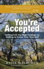 You're Accepted : Getting Into the Right College by Getting to Know Your True Self - Book