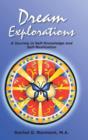 Dream Explorations : A Journey in Self-Knowledge and Self-Realization - Book
