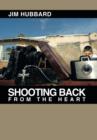 Shooting Back from the Heart - Book
