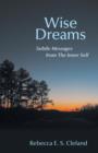 Wise Dreams : Subtle Messages from the Inner Self - Book