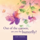 Out of the Cocoon, Are You the Butterfly? - eBook