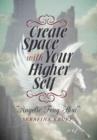 Create Space with Your Higher Self : Angelic Feng Shui - Book
