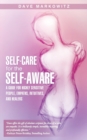 Self-Care for the Self-Aware : A Guide for Highly Sensitive People, Empaths, Intuitives, and Healers - Book