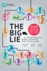 The Big Lie : . . . or Interpreting Your Global Customer'S Inner Life for Profit - eBook