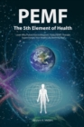 Pemf - the Fifth Element of Health - Book