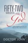 Fifty-Two Weeks with God : God's Creation and Men and Women Who Followed Christ - Book