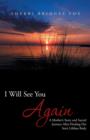 I Will See You Again : A Mother's Story and Sacred Journey After Finding Her Son's Lifeless Body - Book