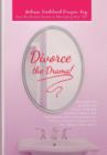 Divorce the Drama! : Your No-Drama Guide to Managing Any "Ex" - Book
