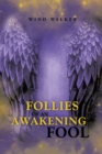 Follies of an Awakening Fool - eBook