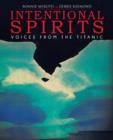 Intentional Spirits : Voices from the Titanic - Book