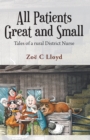 All Patients Great and Small : Tales of a Rural District Nurse - eBook