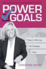 Power Goals : 9 Clear Steps to Achieve Life-Changing Goals - Book