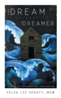 The Dream Belongs to the Dreamer : A Hands-On, How-To, Step-By-Step Guide to Understanding Your Dreams - Book