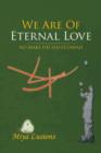 We Are of Eternal Love : No Maki Ish Sheyetawah - Book