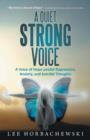 A Quiet Strong Voice : A Voice of Hope Amidst Depression, Anxiety, and Suicidal Thoughts - Book