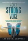 A Quiet Strong Voice : A Voice of Hope Amidst Depression, Anxiety, and Suicidal Thoughts - Book