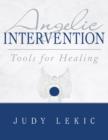 Angelic Intervention : Tools for Healing - Book
