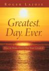 Greatest. Day. Ever. : How to Make Every Day Your Greatest - Book