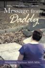 Message from Daddy : Healing Your Heart After the Loss of a Loved One - Book