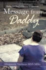 Message from Daddy : Healing Your Heart After the Loss of a Loved One - eBook