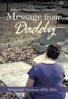 Message from Daddy : Healing Your Heart After the Loss of a Loved One - Book