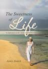 The Sweetness of Life : An Exploration of Life, Death, and Self-Discovery - Book