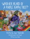 "Whoever Heard of a Purple Happy Tree?" - eBook
