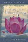 Flower in the Snow-Helen's Story - Book