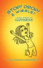Stop! Drop! & Wiggle! : 7 Easy Steps to Happiness - eBook