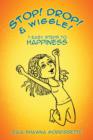 Stop! Drop! & Wiggle! : 7 Easy Steps to Happiness - Book