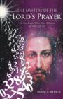 The Mystery of the Lord's Prayer : Do You Know What Your Mission in This Life Is? - Book