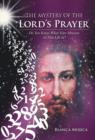 The Mystery of the Lord's Prayer : Do You Know What Your Mission in This Life Is? - Book