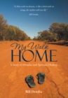 My Walk Home : A Story of Miracles and Spiritual Healing - eBook