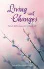 Living with Changes : Poetic Reflections for a Good Life - Book