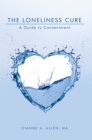 The Loneliness Cure : A Guide to Contentment - eBook