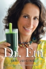 Sexi Juicing : Dr. Etti's Simple Guide to Sexi and Juicy Living - Book