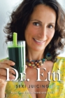 Sexi Juicing : Dr. Etti'S Simple Guide to Sexi and Juicy Living - eBook