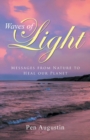 Waves of Light : Messages from Nature to Heal Our Planet - Book