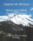 Many are Called, Few are Chosen : A Different Way of Looking at Things... - Book