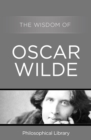 The Wisdom of Oscar Wilde - eBook