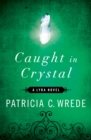 Caught in Crystal - eBook