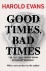 Good Times, Bad Times : The Explosive Inside Story of Rupert Murdoch - Book