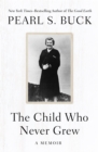The Child Who Never Grew : A Memoir - eBook