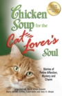 Chicken Soup for the Cat Lover's Soul : Stories of Feline Affection, Mystery and Charm - eBook