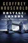 Hostage: London : Diary of Julian Despard - eBook