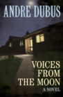 Voices from the Moon : A Novel - eBook